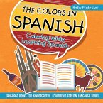 The Colors in Spanish - Coloring While Learning Spanish - Language Books for Kindergarten   Children's Foreign Language Books