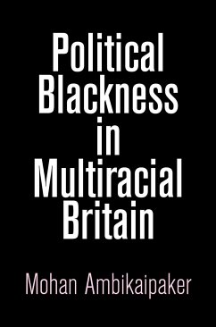 Political Blackness in Multiracial Britain - Ambikaipaker, Mohan