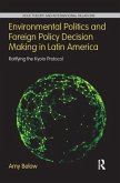 Environmental Politics and Foreign Policy Decision Making in Latin America