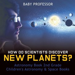 How Do Scientists Discover New Planets? Astronomy Book 2nd Grade   Children's Astronomy & Space Books - Baby