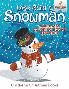 Let's Build A Snowman - Christmas Coloring Books For Kids   Children's Christmas Books
