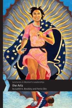 Junctures in Women's Leadership: The Arts: Volume 3 - Brodsky, Judith K.; Olin, Ferris