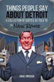 Things People Say about Detroit