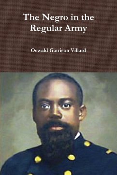 The Negro in the Regular Army - Garrison Villard, Oswald