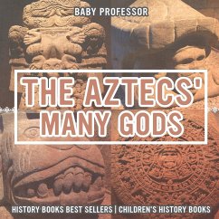 The Aztecs' Many Gods - History Books Best Sellers   Children's History Books - Baby