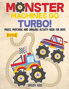 Monster Machines Go Turbo! Mazes, Matching and Drawing Activity Book for Boys - Speedy Kids