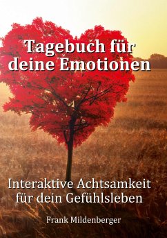 Tagebuch für deine Emotionen - Mildenberger, Frank