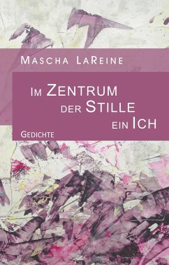 Im Zentrum der Stille ein Ich - LaReine, Mascha