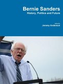 Bernie Sanders - History, Politics and Future