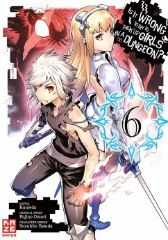 Is it Wrong to Try to Pick up Girls in a Dungeon / Is it Wrong to Try to Pick Up Girls in a Dungeon? Bd.6 - Omori, Fujino