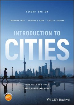 Introduction to Cities - Chen, Xiangming (University of Illinois Chicago); Orum, Anthony M. (University of Illinois Chicago); Paulsen, Krista E. (University of North Florida, USA)
