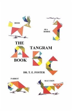 The Tangram ABC Book - Foster, T. E.