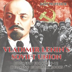 Vladimir Lenin's Soviet Union - Biography for Kids 9-12   Children's Biography Books - Baby