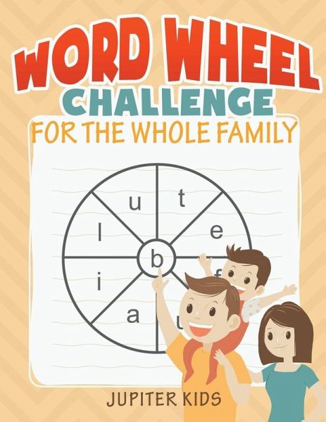 Word Wheel Challenge for the Whole Family Word Wheel Challenge for the Whole Family