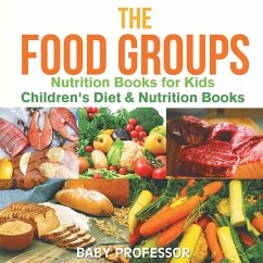 The Food Groups - Nutrition Books for Kids   Children's Diet & Nutrition Books - Baby