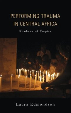 Performing Trauma in Central Africa - Edmondson, Laura