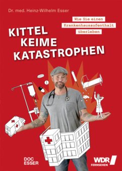 Kittel, Keime, Katastrophen - Dr. Esser, Heinz-Wilhelm
