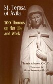 St. Teresa of Avila: 100 Themes on Her Life and Work