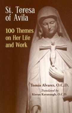 St. Teresa of Avila: 100 Themes on Her Life and Work - Alvarez, Tomas