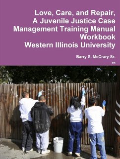 Love, Care, and Repair, A Juvenile Justice Case Management Training Manual - McCrary Sr., Barry S.