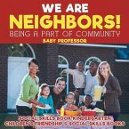 We Are Neighbors! Being a Part of Community - Social Skills Book Kindergarten   Children's Friendship & Social Skills Books