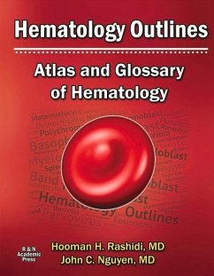Hematology Outlines: Atlas and Glossary of Hematology: Volume 1 - Rashidi, Hooman H.; Nguyen, John C.