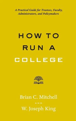 How to Run a College - Mitchell, Brian C; King, W Joseph