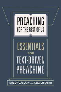 Preaching for the Rest of Us - Gallaty, Robby; Smith, Dr. Steven W.