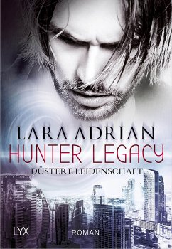Düstere Leidenschaft / Hunter Legacy Bd.1 - Adrian, Lara