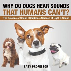 Why Do Dogs Hear Sounds That Humans Can't? - The Science of Sound   Children's Science of Light & Sound - Baby