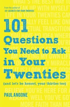 101 Questions You Need to Ask in Your Twenties - Angone, Paul