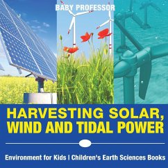 Harvesting Solar, Wind and Tidal Power - Environment for Kids   Children's Earth Sciences Books - Baby