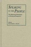 Speaking to the People: The Rhetorical Presidency in Historical Perspective