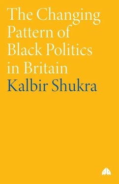 The Changing Pattern of Black Politics in Britain - Shukra, Kalbir