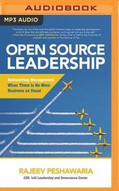 Open Source Leadership: Reinventing Management When There Is No More Business as Usual - Peshawaria, Rajeev
