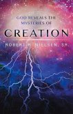 God Reveals the Mysteries of Creation: Volume 1