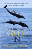 The Only Way Out Is In: The Secrets of the 14 Realms to Love, Happiness and Success