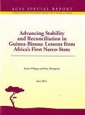 Advancing Stability and Reconciliation in Guinea-Bissau: Lessons from Africa's First Narco-State: Lessons from Africa's First Narco-State