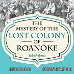 The Mystery of the Lost Colony of Roanoke - History 5th Grade   Children's History Books