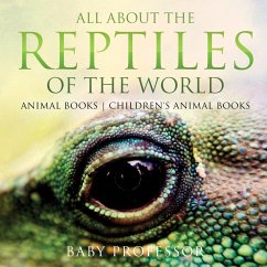 All About the Reptiles of the World - Animal Books   Children's Animal Books - Baby