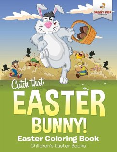 Catch That Easter Bunny! Easter Coloring Book   Children's Easter Books - Speedy Kids