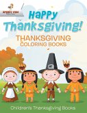 Happy Thanksgiving! Thanksgiving Coloring Books   Children's Thanksgiving Books