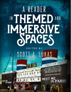 A Reader in Themed and Immersive Spaces - Lukas, Scott A.