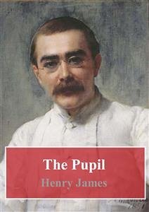 The Pupil (eBook, PDF) - James, Henry