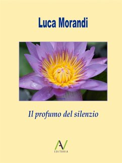 Il profumo del silenzio (eBook, ePUB) - Morandi, Luca