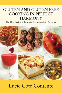 GLUTEN AND GLUTEN FREE COOKING IN PERFECT HARMONY - Contente, Lucie Cote