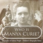 Who is Manya Curie? Biography of Famous People   Children's Biography Books