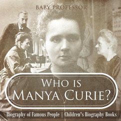 Who is Manya Curie? Biography of Famous People   Children's Biography Books - Baby