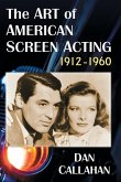 The Art of American Screen Acting, 1912-1960