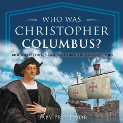 Who Was Christopher Columbus? Biography for Kids 6-8   Children's Biography Books - Baby
